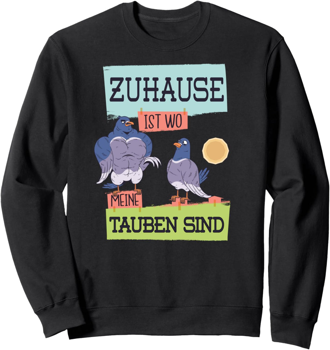 Taubenzüchter Taubensport Brieftauben lustige Sprüche Tauben Sweatshirt