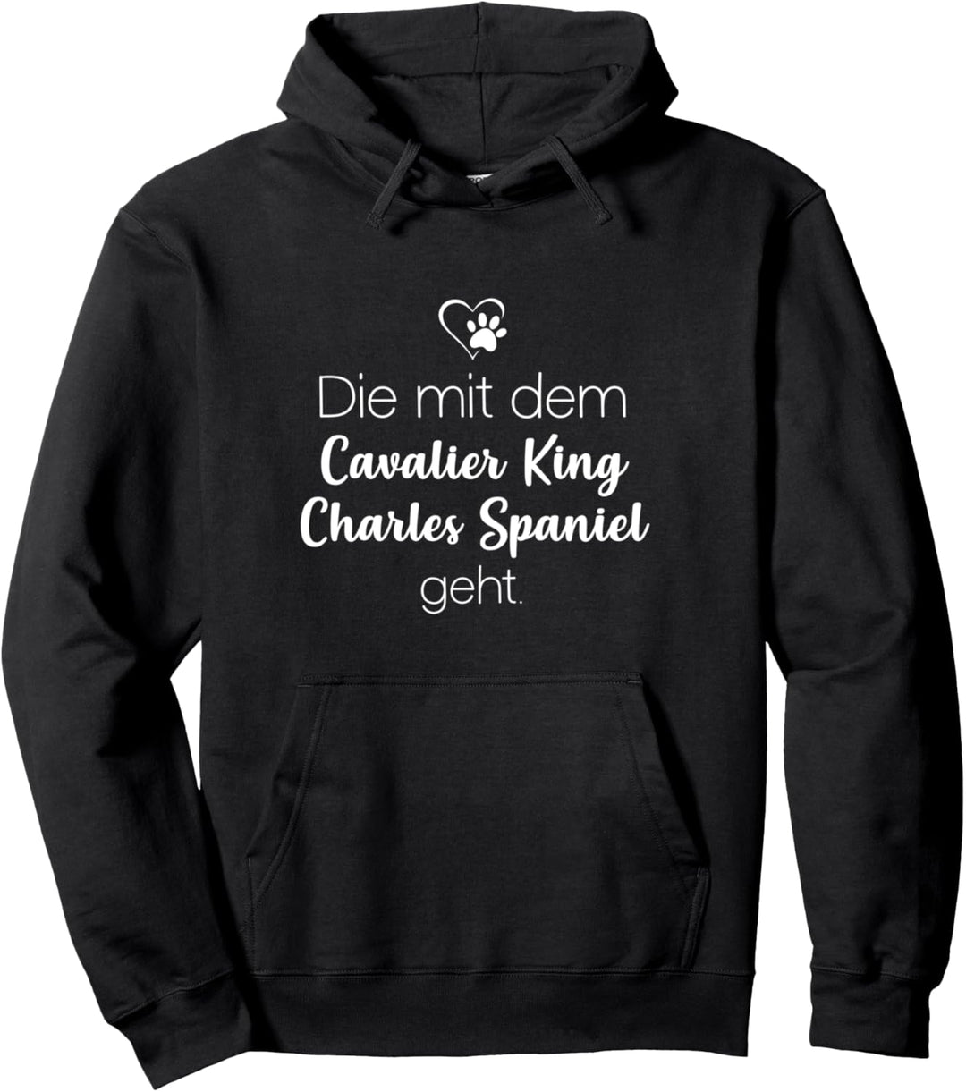 Die mit dem Cavalier King Charles Spaniel geht Pullover Hoodie