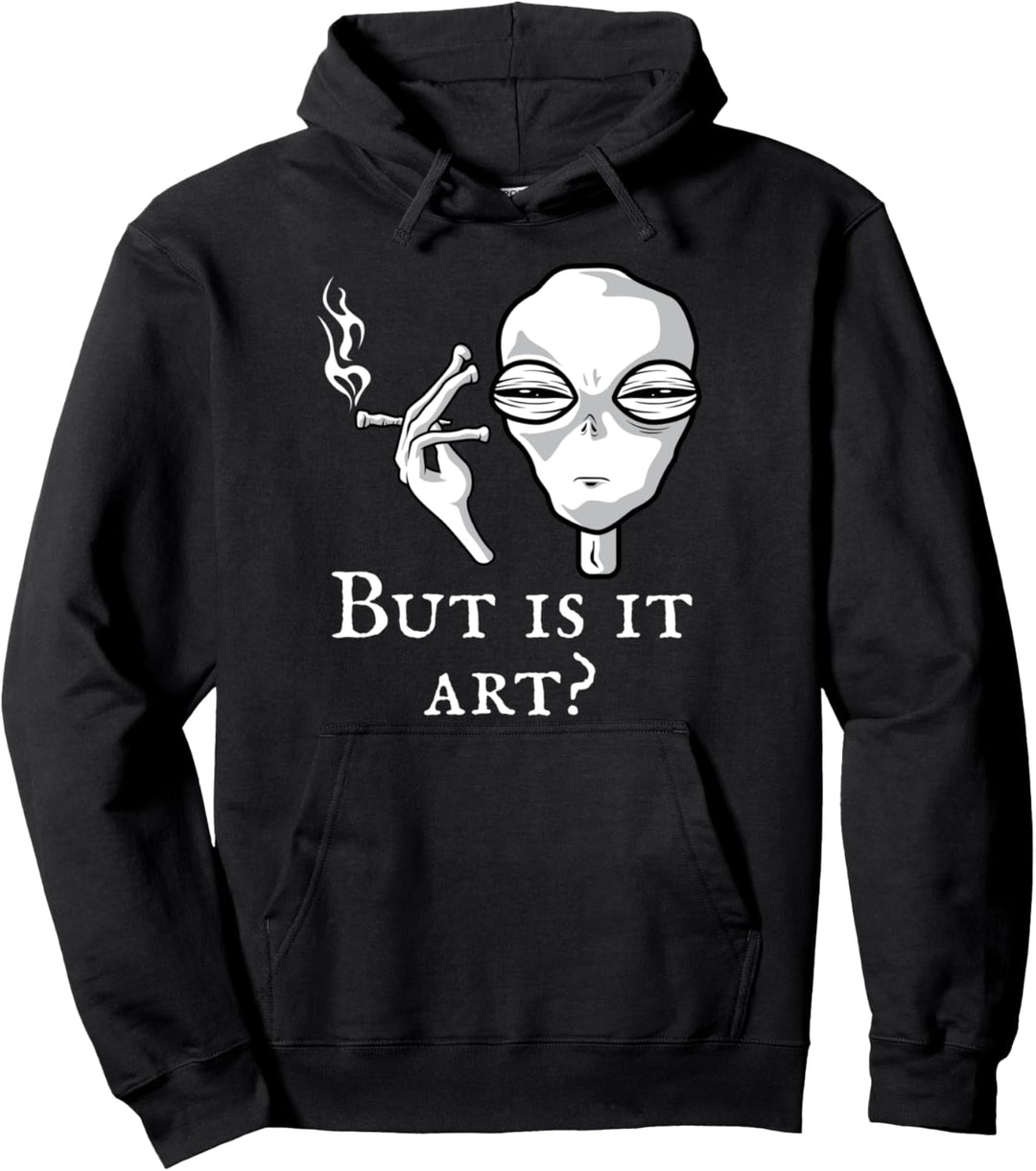 But Is It Art Lustiger Alien Smoking Alien Art Lover Space Cool Pullover Hoodie