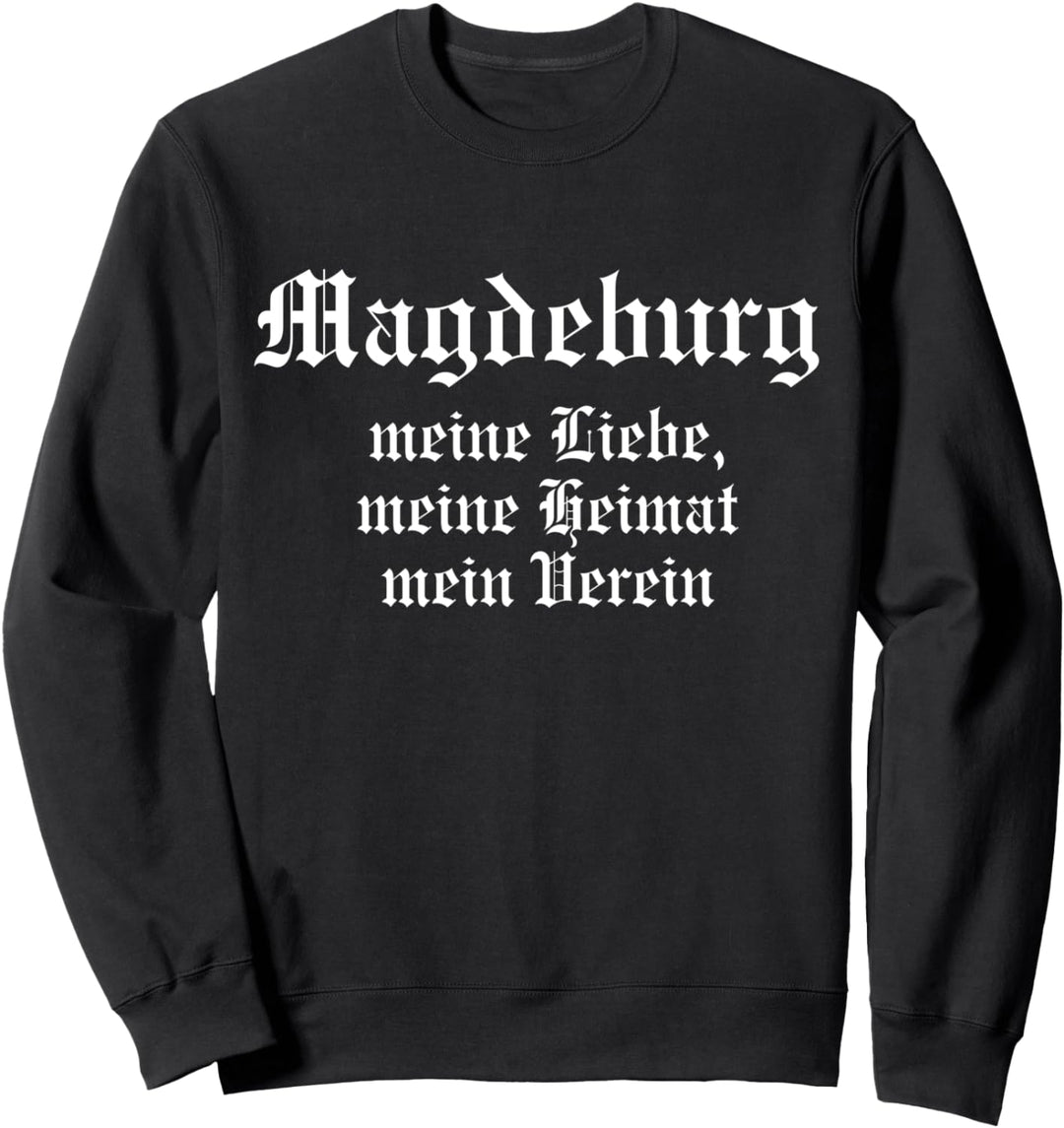 Magdeburg Meine Liebe meine Heimat Mein Verein Sweatshirt