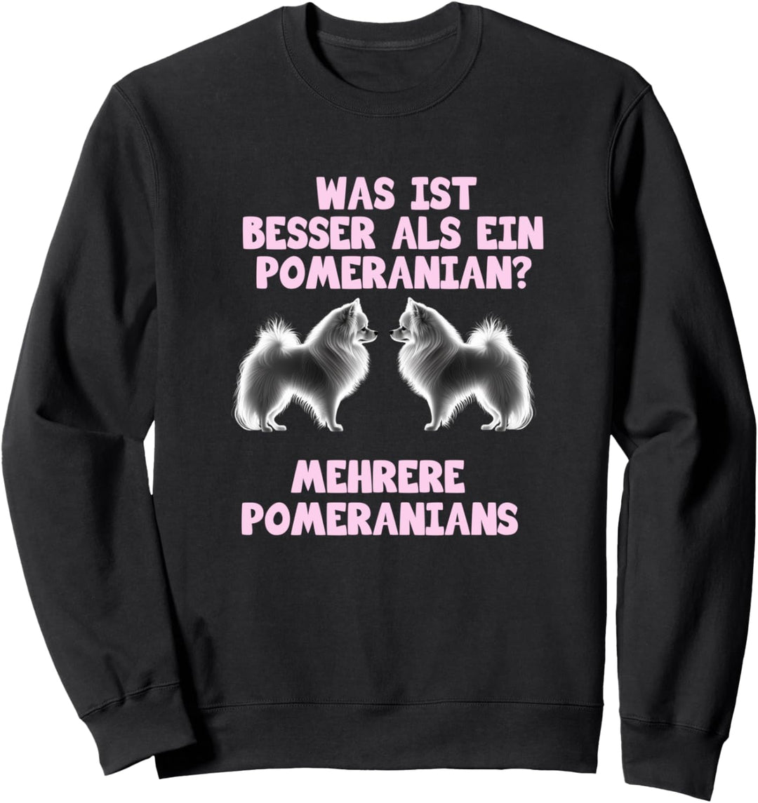 Was ist besser als ein Pomeranian Sweatshirt