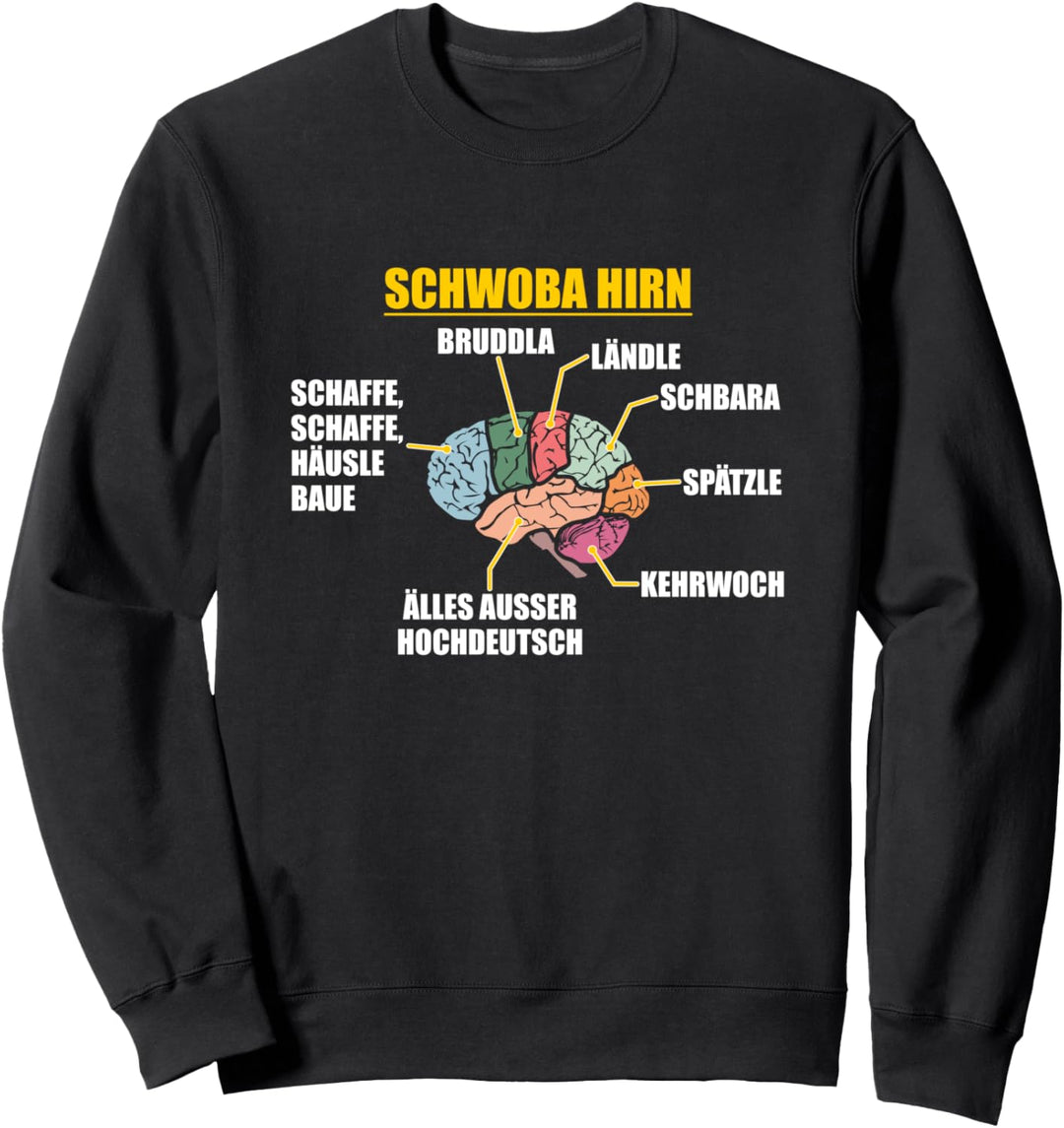 Schwoba Hirn Typisch Schwäbisch Dialekt Ländle Schwaben Sweatshirt