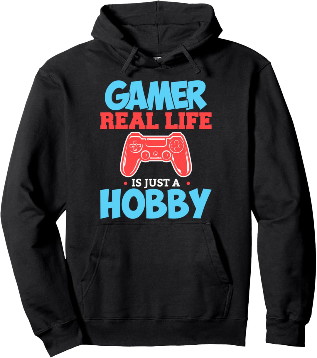 Lustiges Gamer Real Life Is Just A Hobby Pullover Hoodie