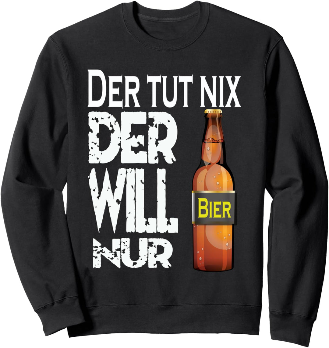 Der tut nix der will nur Bier Bauch Hackedicht Biermarke Sweatshirt