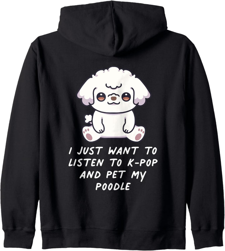 I Just Want To Listen To K-Pop And Pet My Pudel Hund Kawaii Kapuzenjacke