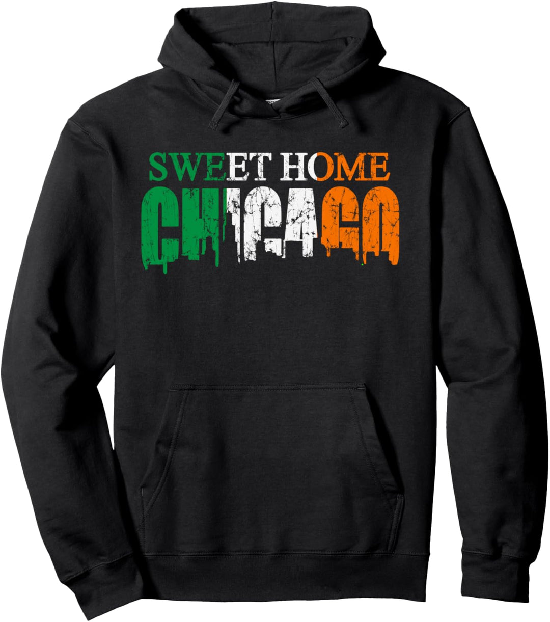 Sweet Home Chicago Irische Flagge St. Patricks Day Home Love Pullover Hoodie