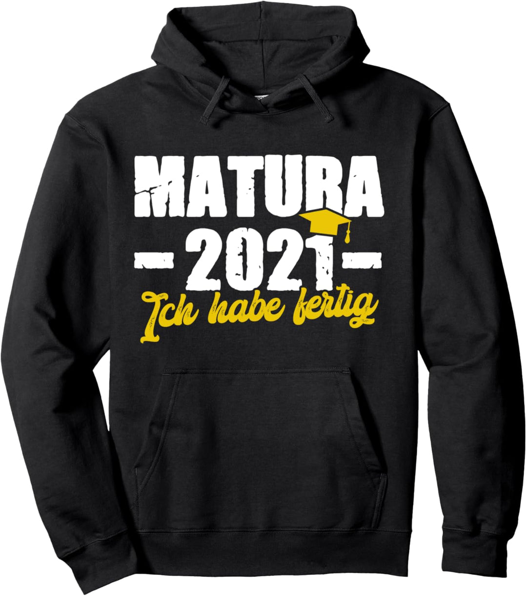 Matura 2021 Ich habe fertig Abschluss Prüfung Bestanden Pullover Hoodie