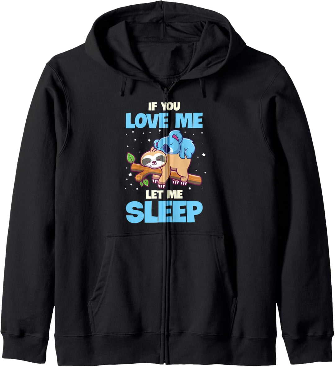 If You Love Me Let Me Sleep Faultier Schlafshirt Pyjama Kapuzenjacke
