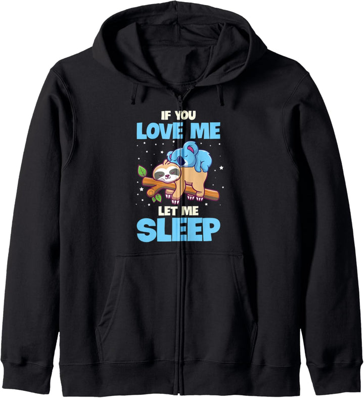 If You Love Me Let Me Sleep Faultier Schlafshirt Pyjama Kapuzenjacke