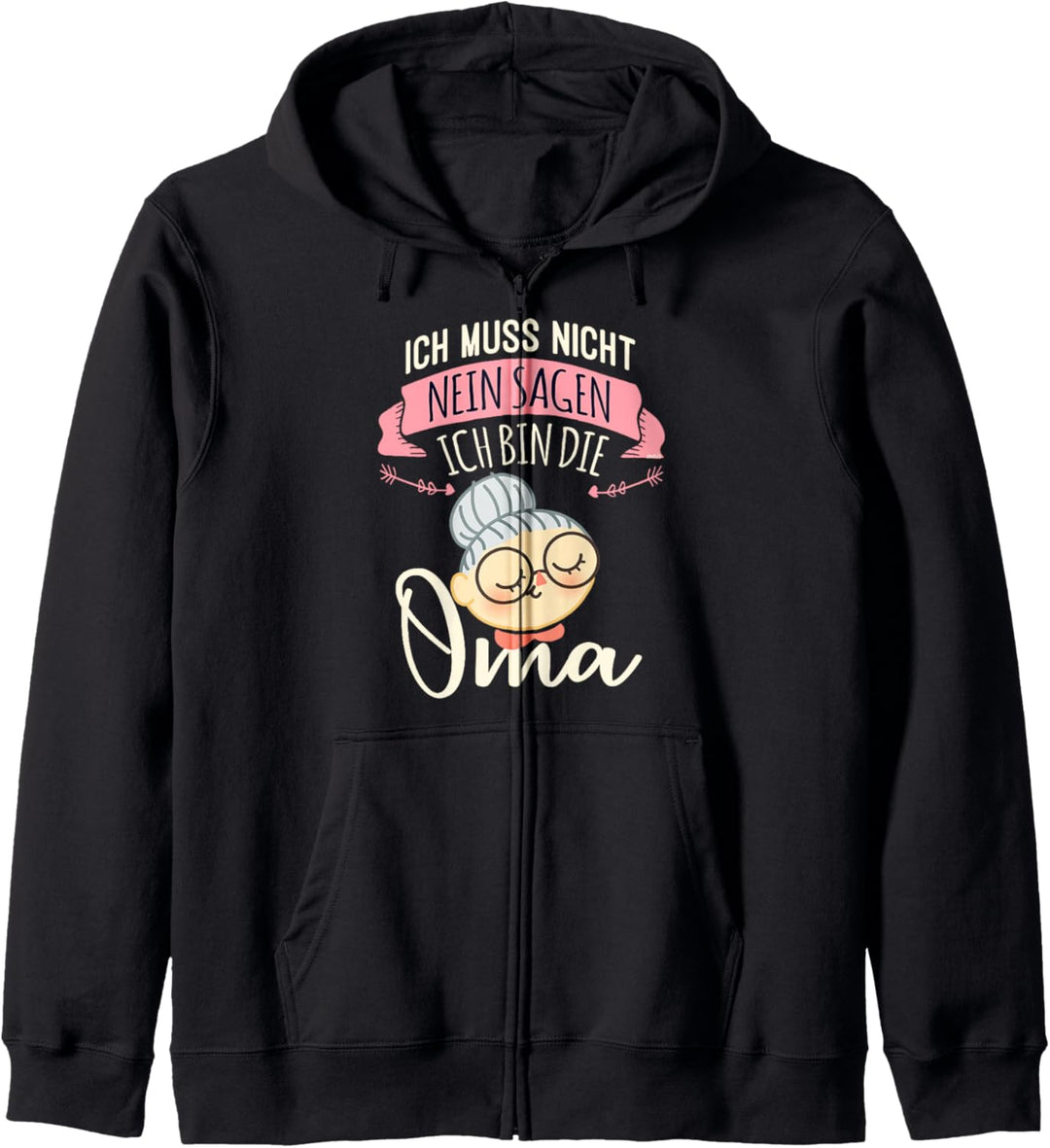 Ich muss nicht nein Sagen Ich bin die Oma Geschenk Omi Kapuzenjacke