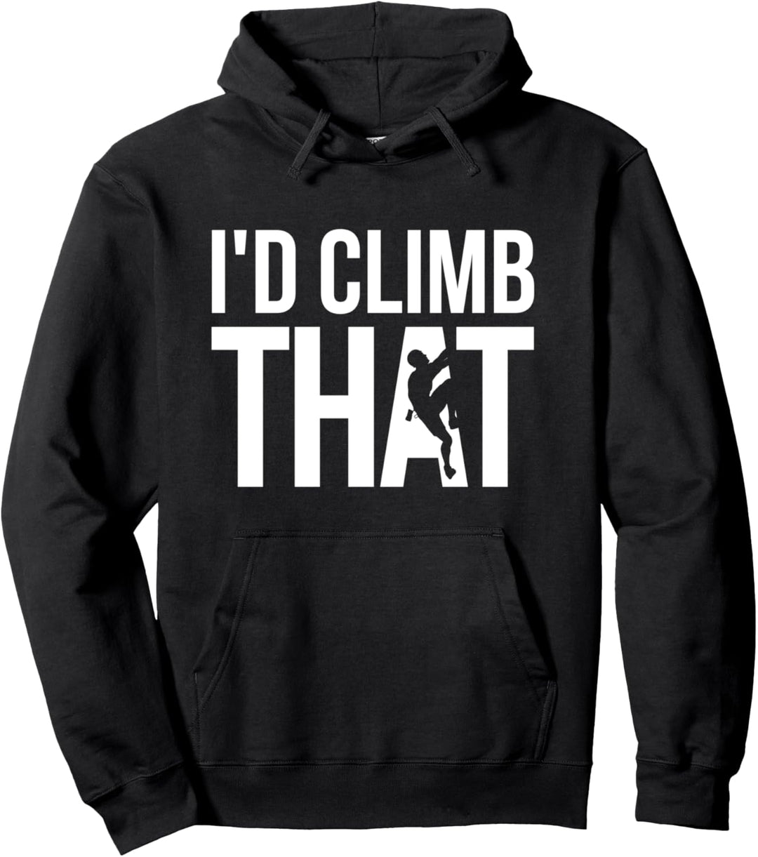 Kletterer, Klettern - I'd Climb That Pullover Hoodie