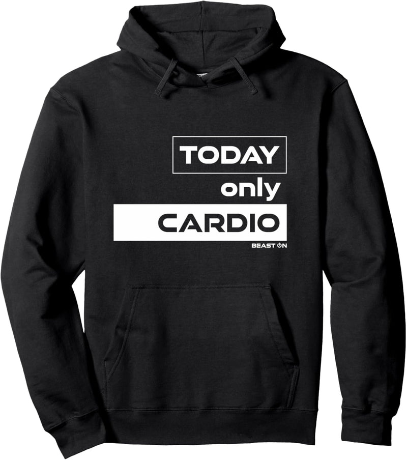 Today only Cardio Training | GYM Motivation Fitness Sprüche Pullover Hoodie