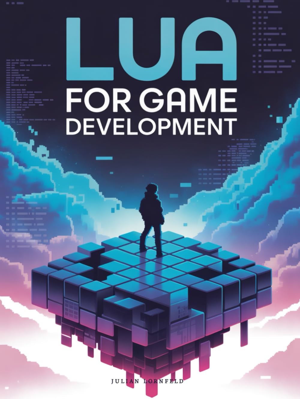 Lua for Game Development: Create Game Scripts, Al Behavior, and Dynamic Gameplay with Lua, Taschenbu