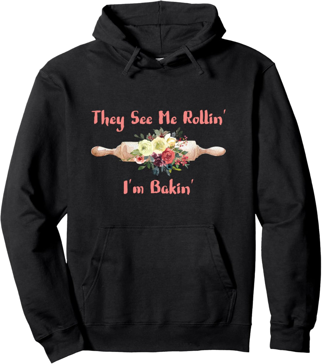 They See Me Rollin' I'm Bakin' – Country Baker Pullover Hoodie