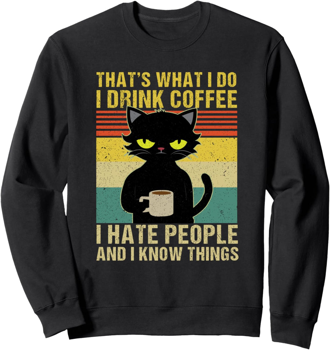 That's What I Do I Drink Coffee I Hate People Cat Sweatshirt