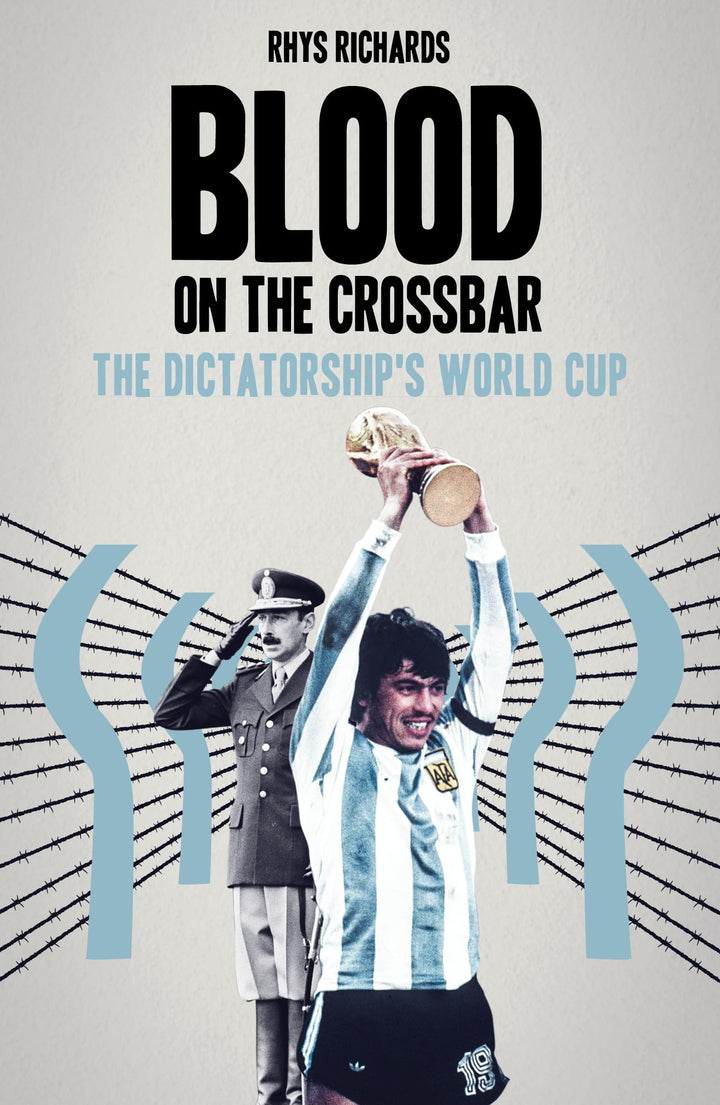 Blood on the Crossbar: The Dictatorship's World Cup, Taschenbuch