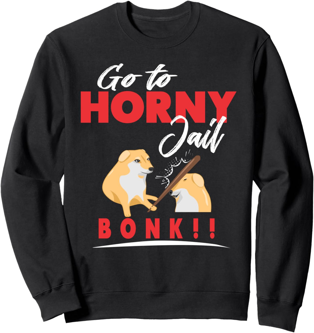 Go To Horny Jail Bonk Meme Sweatshirt