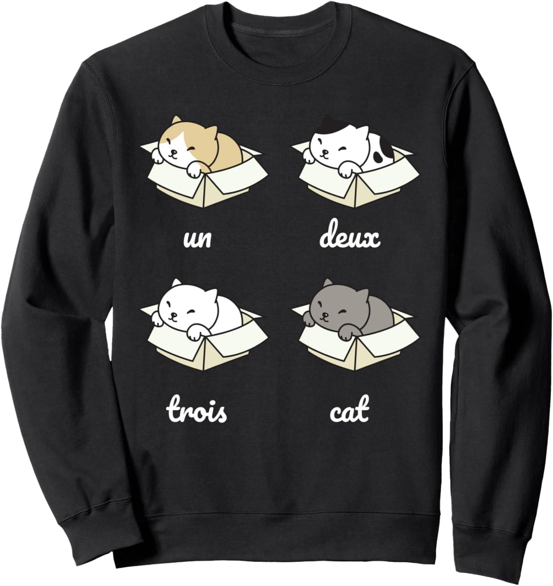 un deux trois cat Funny man woman Sweatshirt