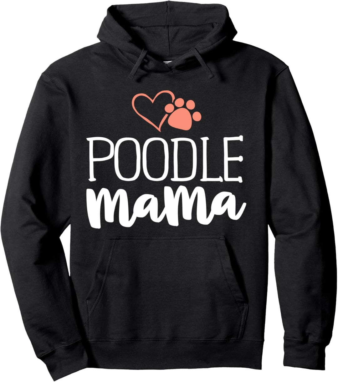 Poodle Mama Shirt Dog Owner Gifts For Women Mother Pullover Hoodie