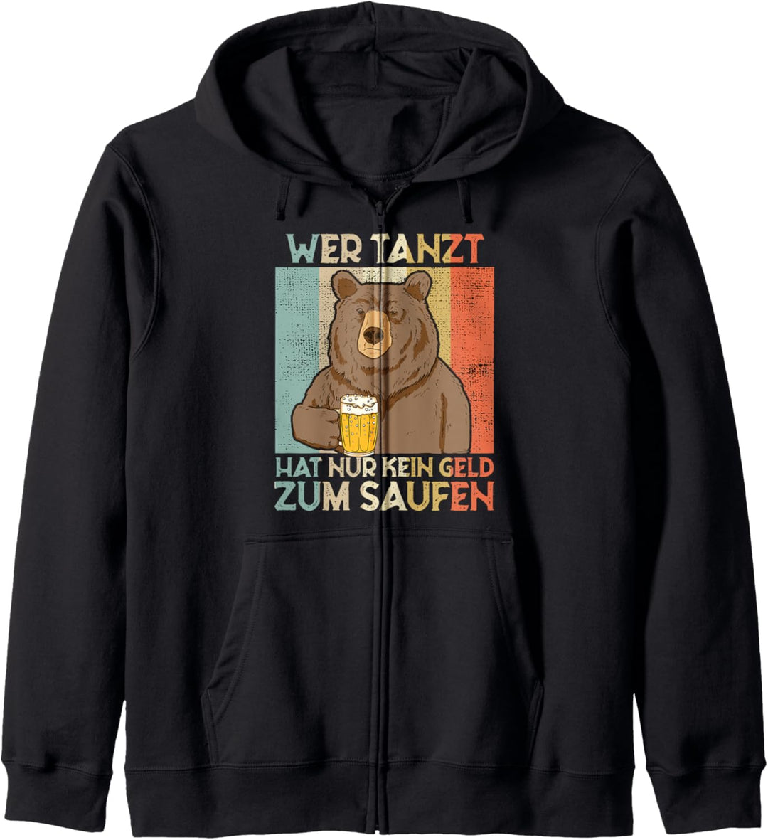 Wer tanzt hat kein Geld zum saufen Saufbär retro vintage Kapuzenjacke