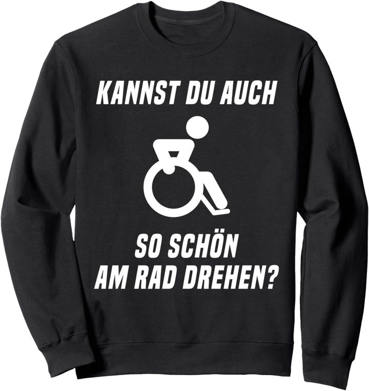 Rollifahrer Rollstuhl Rollstuhlfahrer Sweatshirt