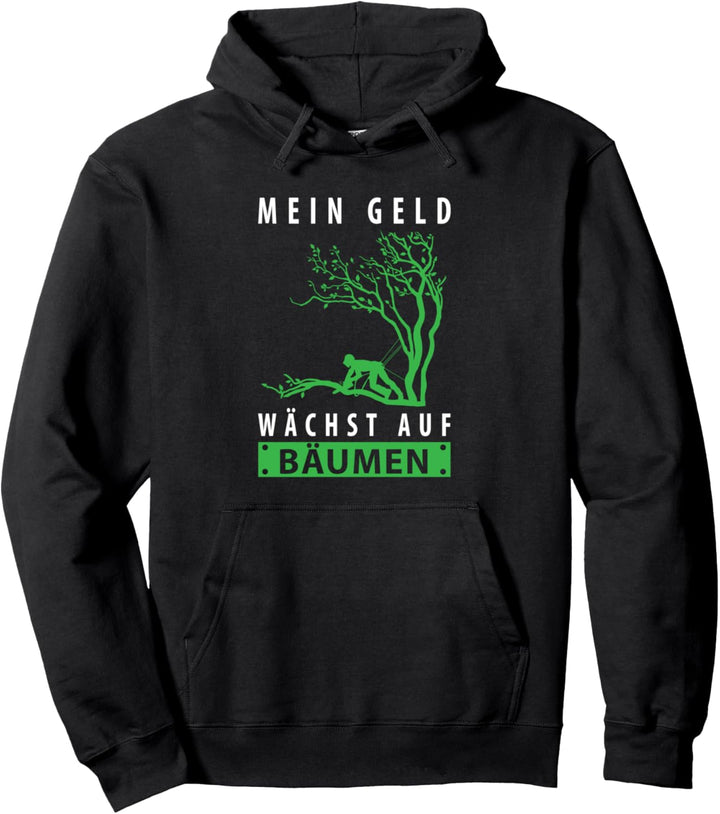 Mein Geld Wächst Auf Bäumen Waldarbeit Holzfäller Forstwirt Pullover Hoodie