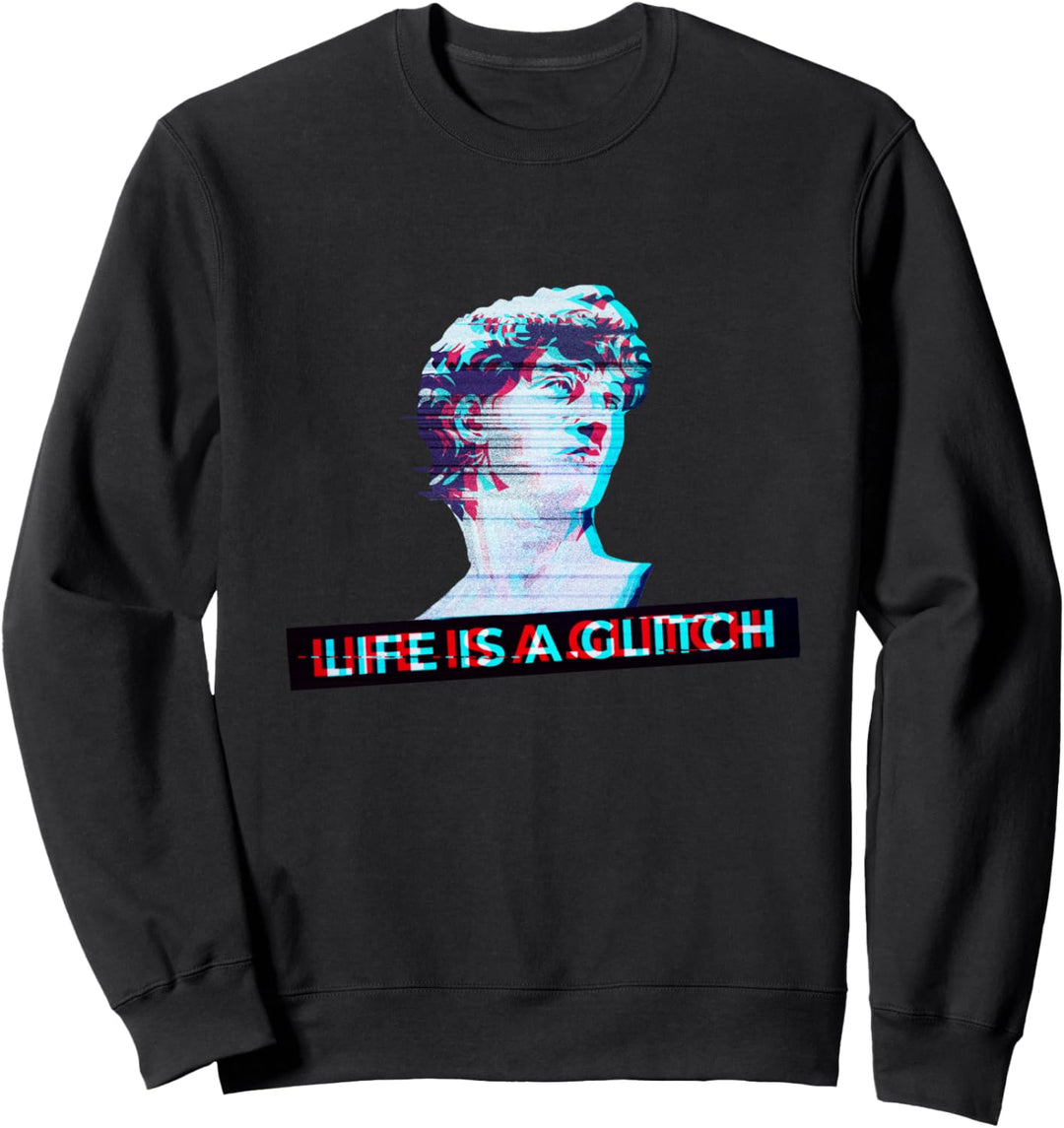 DAS LEBEN IST EINE GLITCH VAPORWAVE ÄSTHETIK DAVID STATUE Sweatshirt