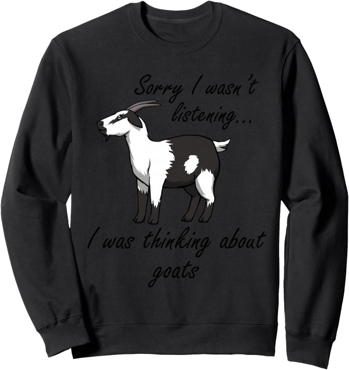Ich dachte an Ziegen Bauernhof Tier Sweatshirt