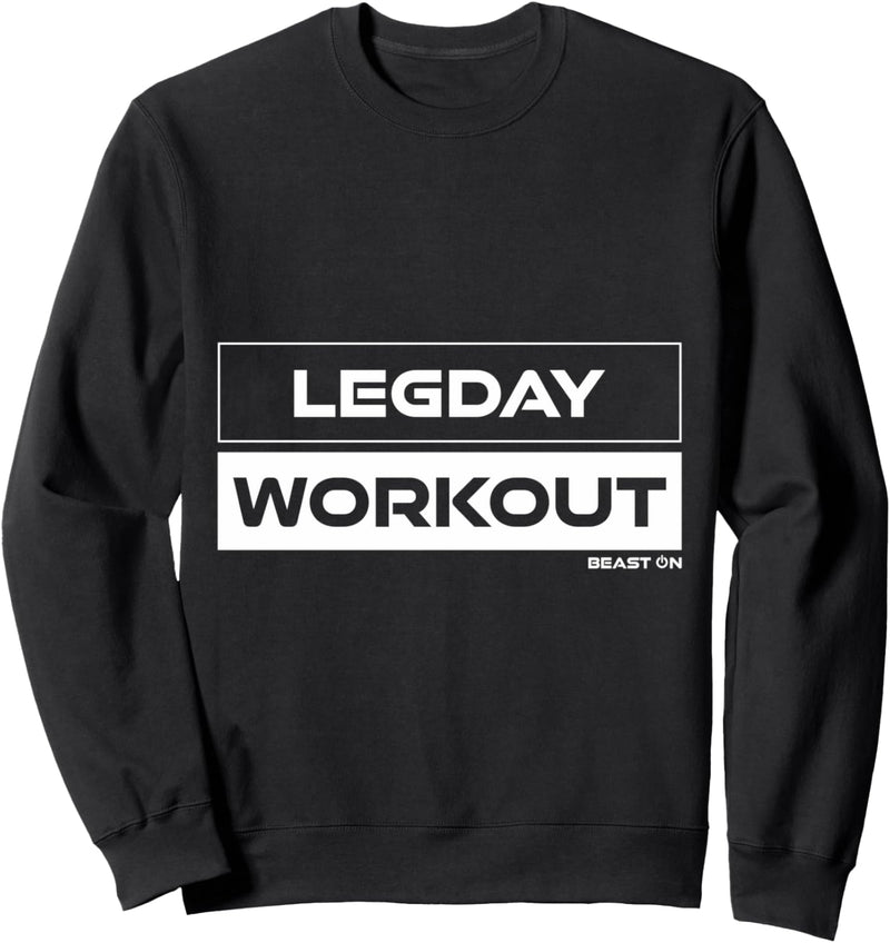 Legday Workout Beine Training Beintraining Gym Fitness Sweatshirt