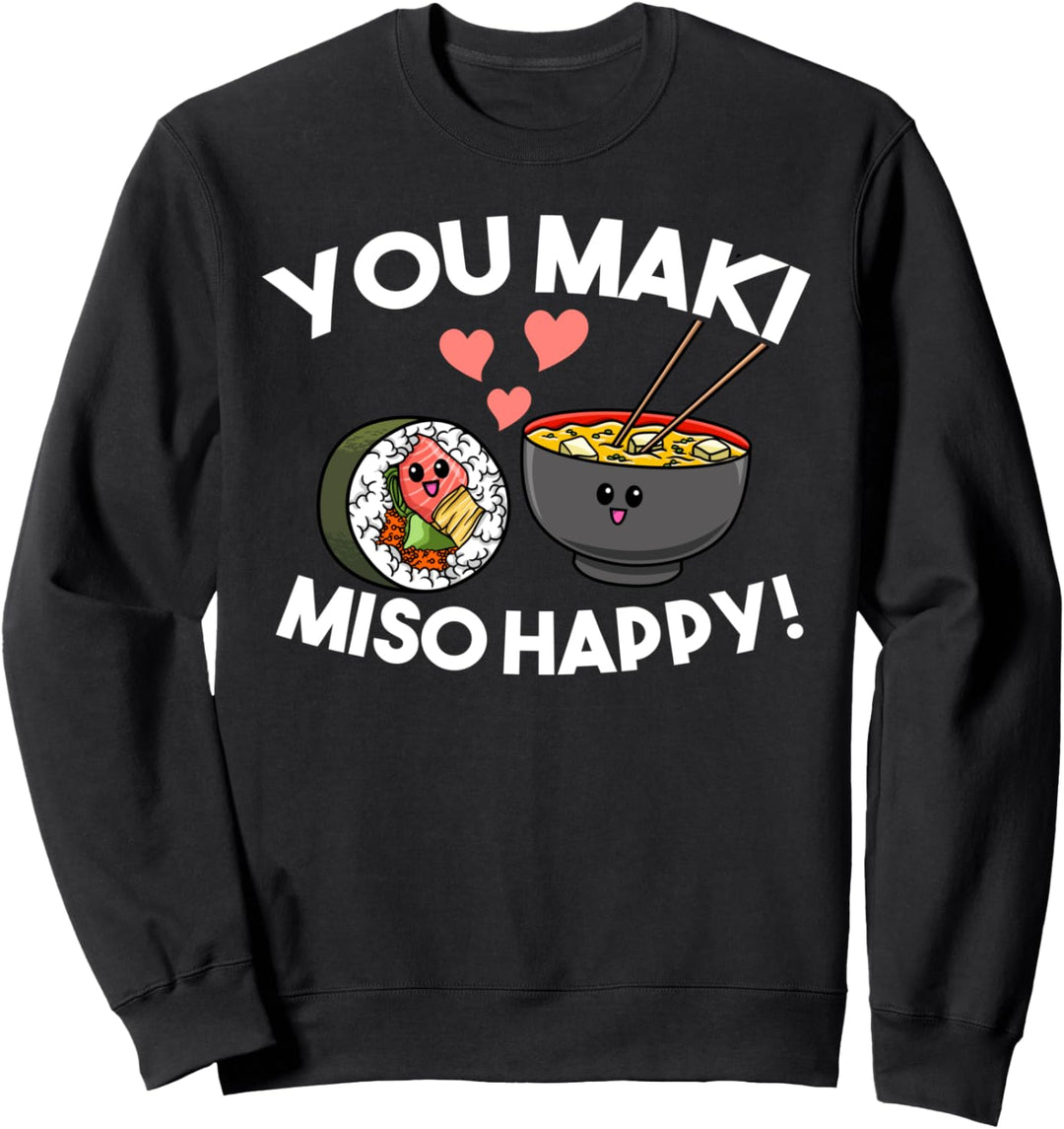 Sushi You Maki Miso Happy Kawaii Japan Noodle Soup Sweatshirt
