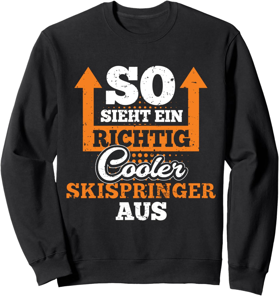 So Sieht Ein Richtig Cooler Skispringer Aus Skisprung Sweatshirt