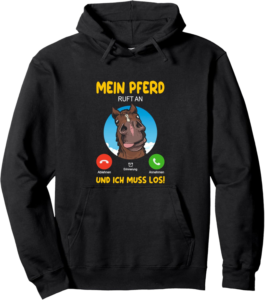Mein Pferd Ruft An Und Ich Muss Los Reiterin Reiten Pferde Pullover Hoodie