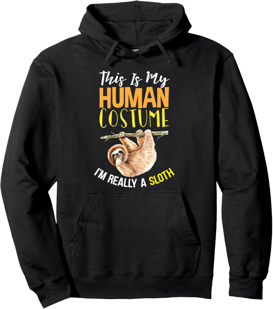 This is my Human Costume I'm Really A Sloth Pullover Hoodie