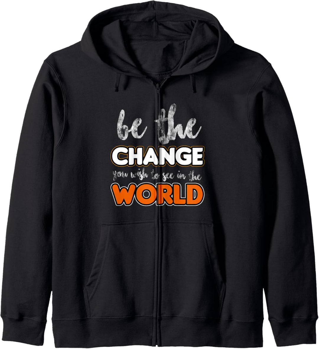 Be the change you wish to see in the world! Kapuzenjacke