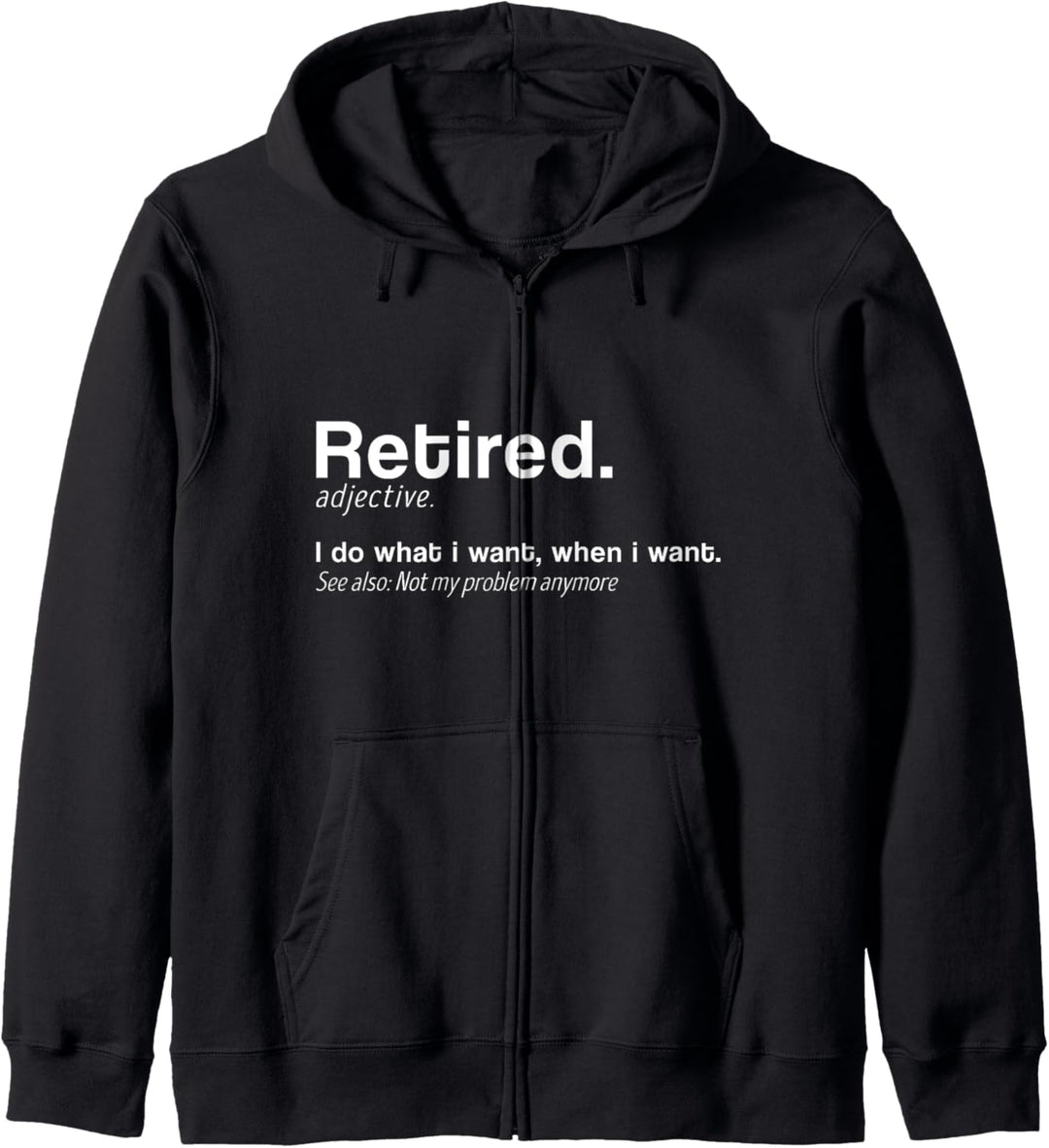 Ruhestand Definition Retired Not my Problem anymore Kapuzenjacke