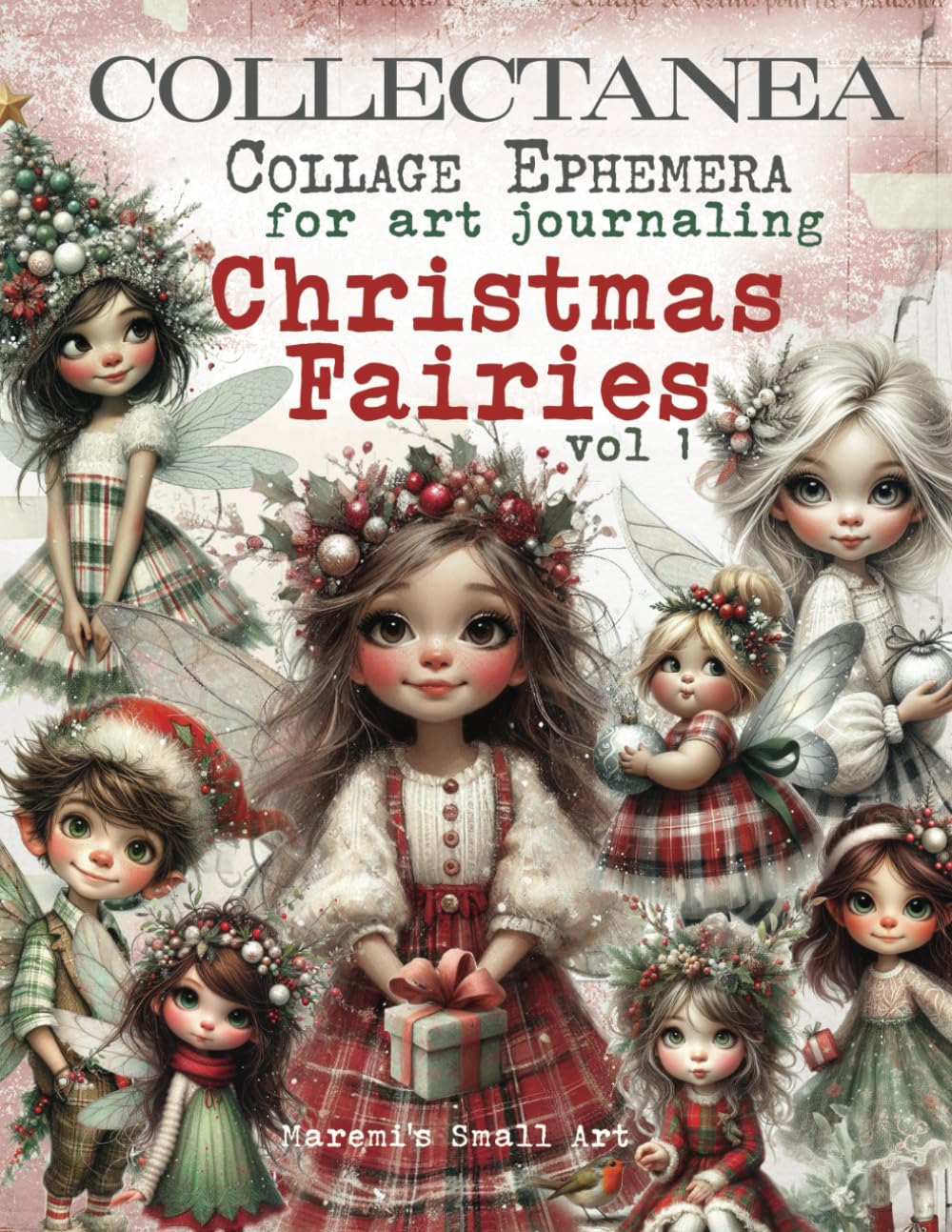 COLLECTANEA Collage Ephemera for Art Journaling, Christmas Fairies vol 1: A book with 250+ Images To