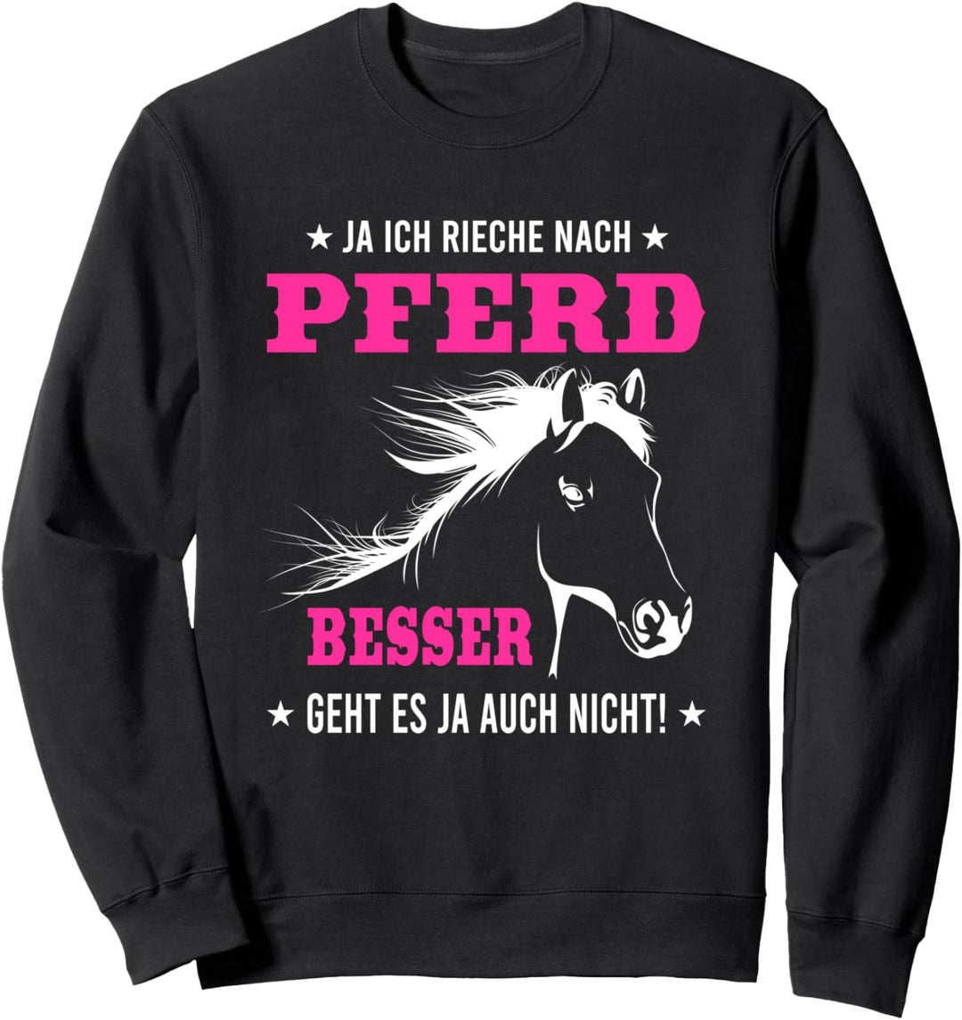 Ja ich rieche nach Pferd - Reiterin Spruch Reiten Sweatshirt