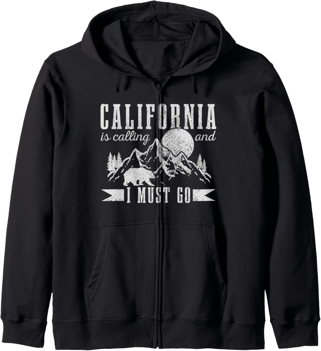 California Is Calling And I Must Go Kalifornien USA Amerika Kapuzenjacke