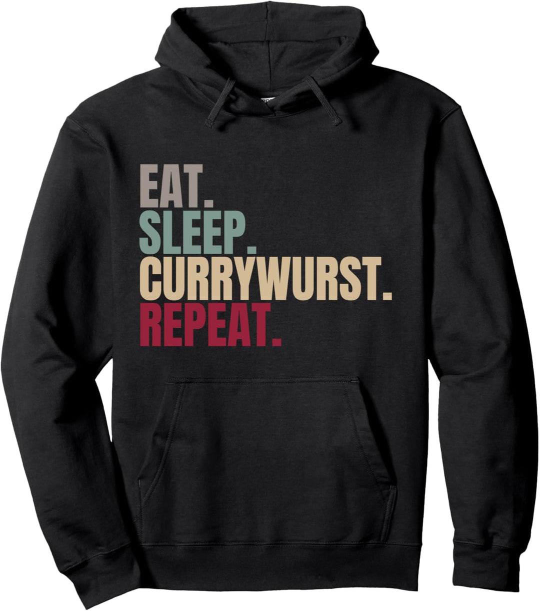 Eat Sleep Currywurst Repeat Pullover Hoodie