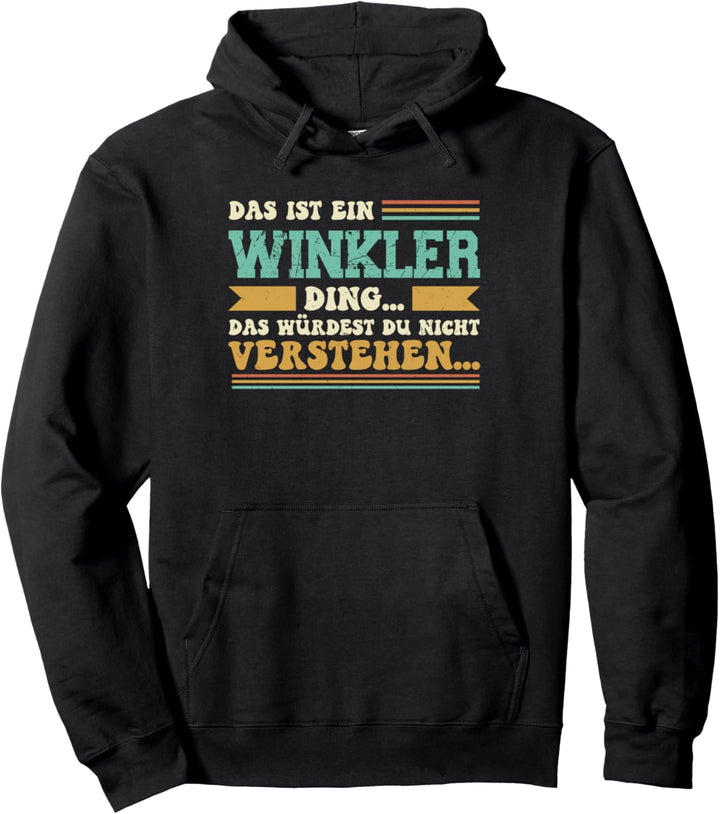 Das ist ein Winkler Ding - Spruch für Familie Winkler Pullover Hoodie