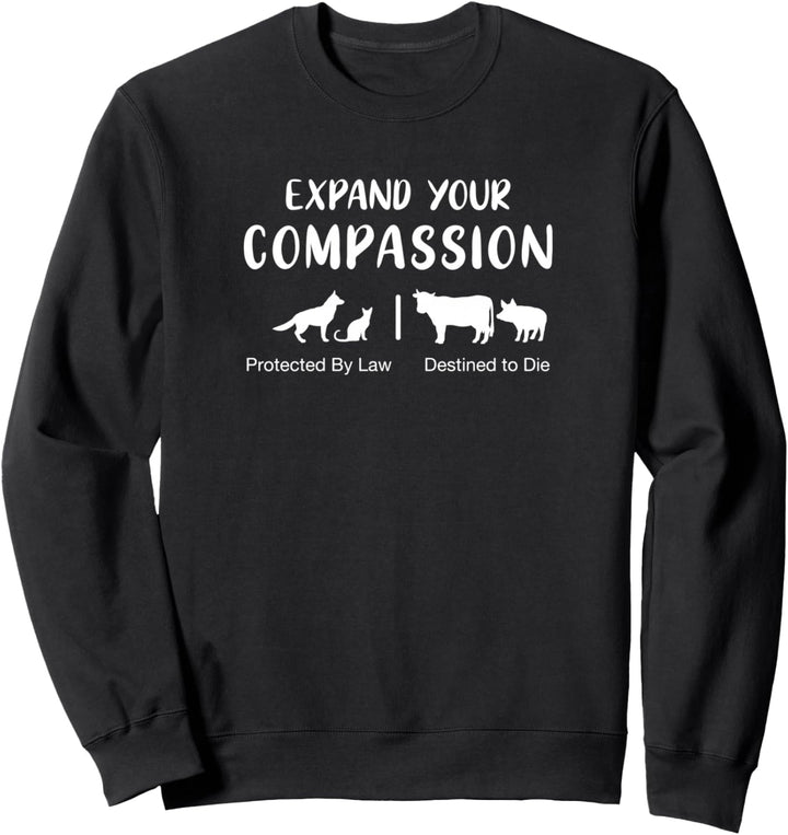 Erweitern Sie Ihr Mitgefühl Tierrechte Vegane Botschaft Sweatshirt
