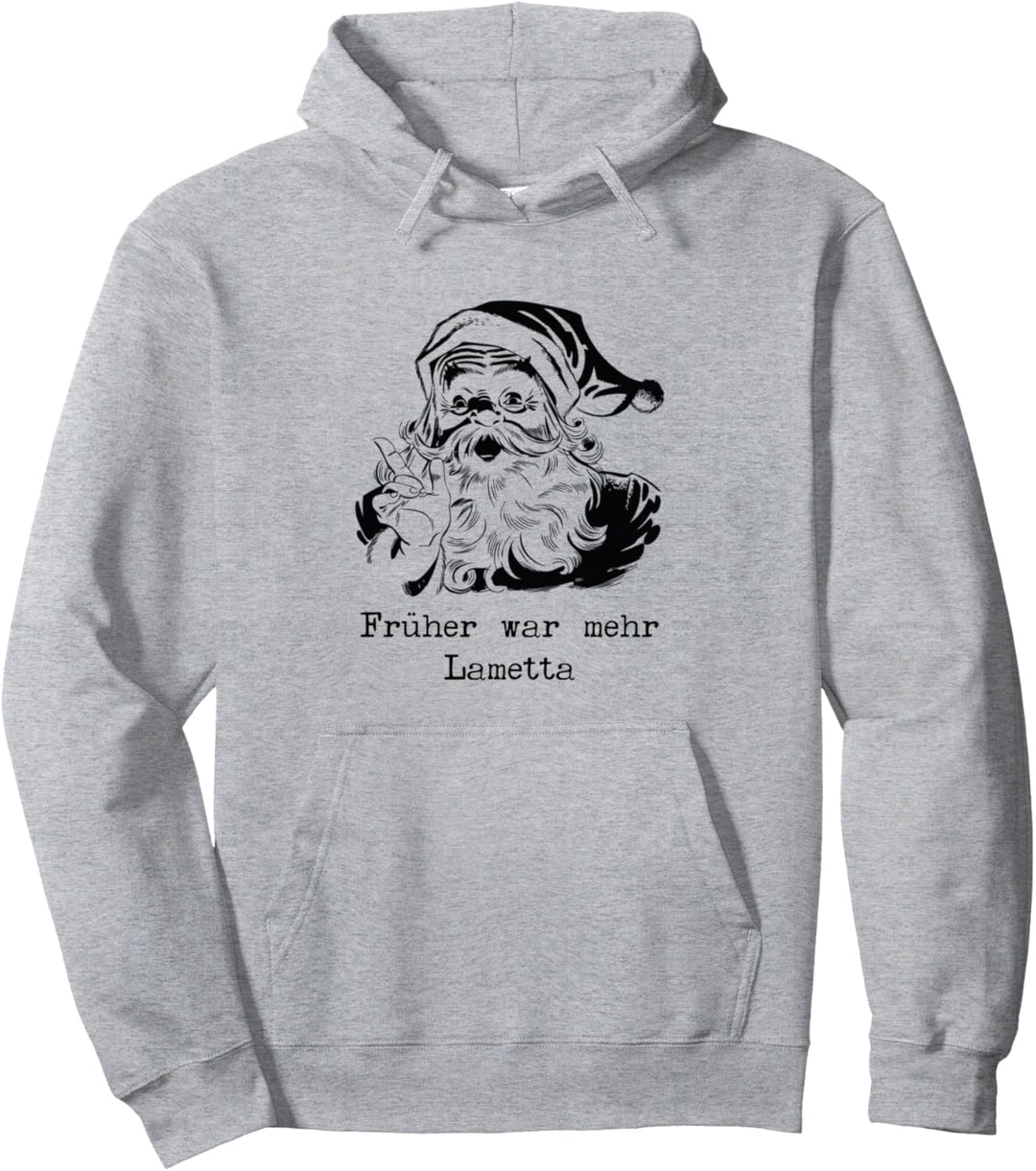 Früher War Mehr Lametta Weihnachtsmann Pullover Hoodie