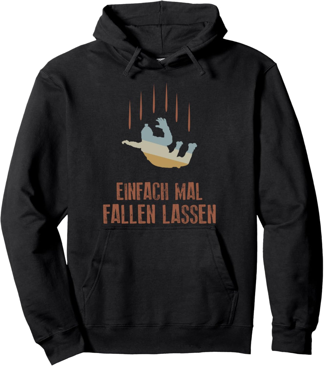 Einfach Mal Fallen Lassen für Fallschirmspringer Skydiver Pullover Hoodie