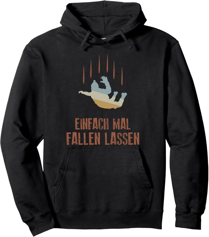 Einfach Mal Fallen Lassen für Fallschirmspringer Skydiver Pullover Hoodie