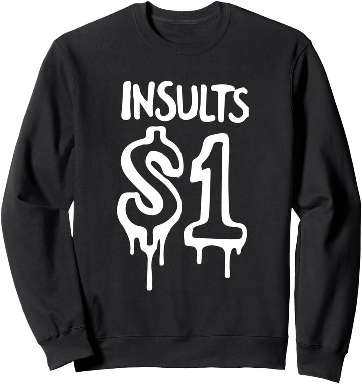 Beleidigungen, nur $1 - Lustige LGBT Drag Queen Sweatshirt