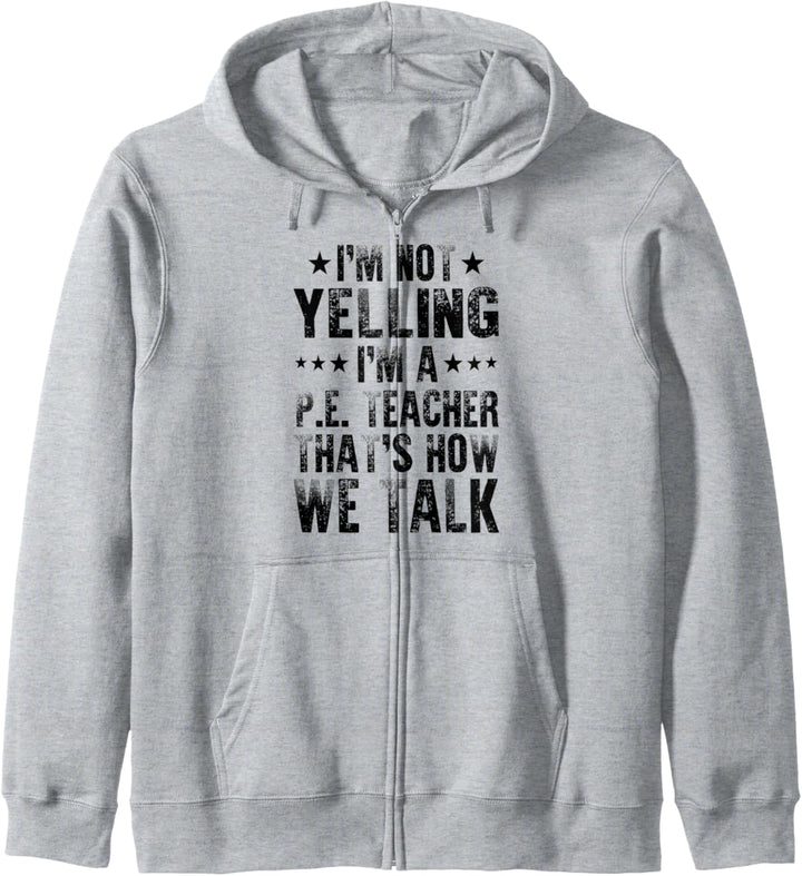 I'm Not Yelling I'm A PE Teacher Lustiger Sporttrainer Kapuzenjacke