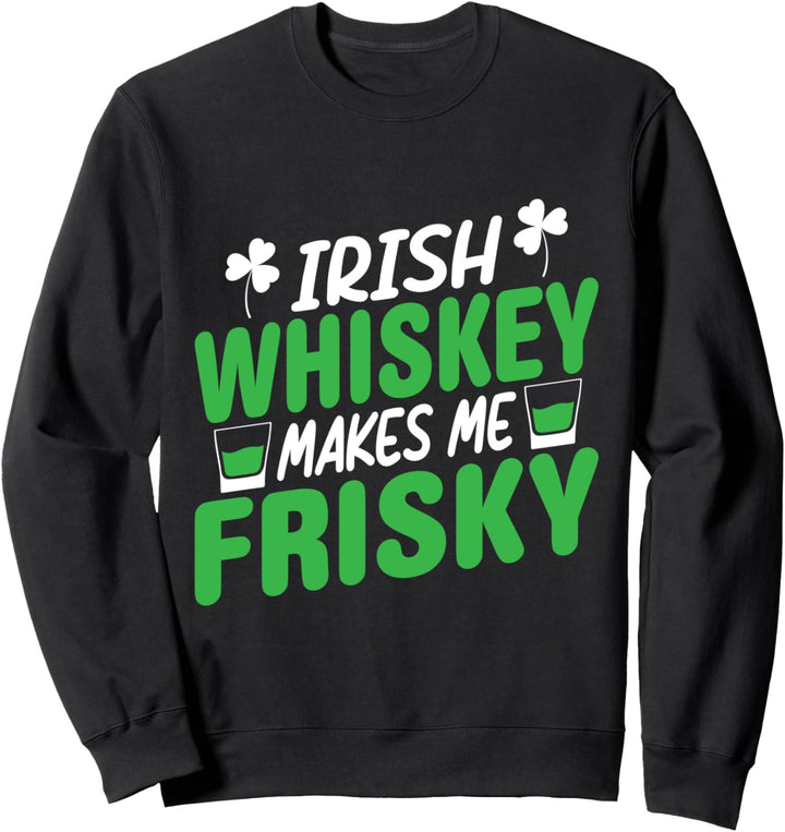 Whiskey St. Patricks Day Tee irischer Whiskey macht mich verspielt Sweatshirt