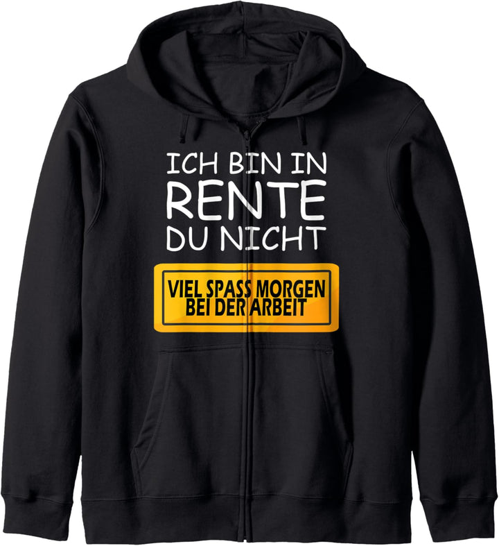Ich bin in Rente - du nicht Kapuzenjacke