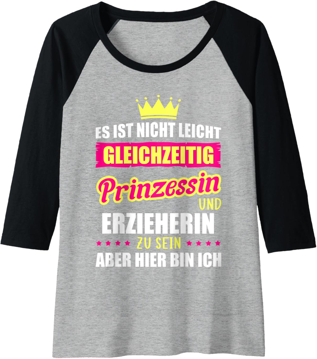 Damen Erzieherin - nicht leicht Prinzessin & Erzieherin zu sein - Raglan