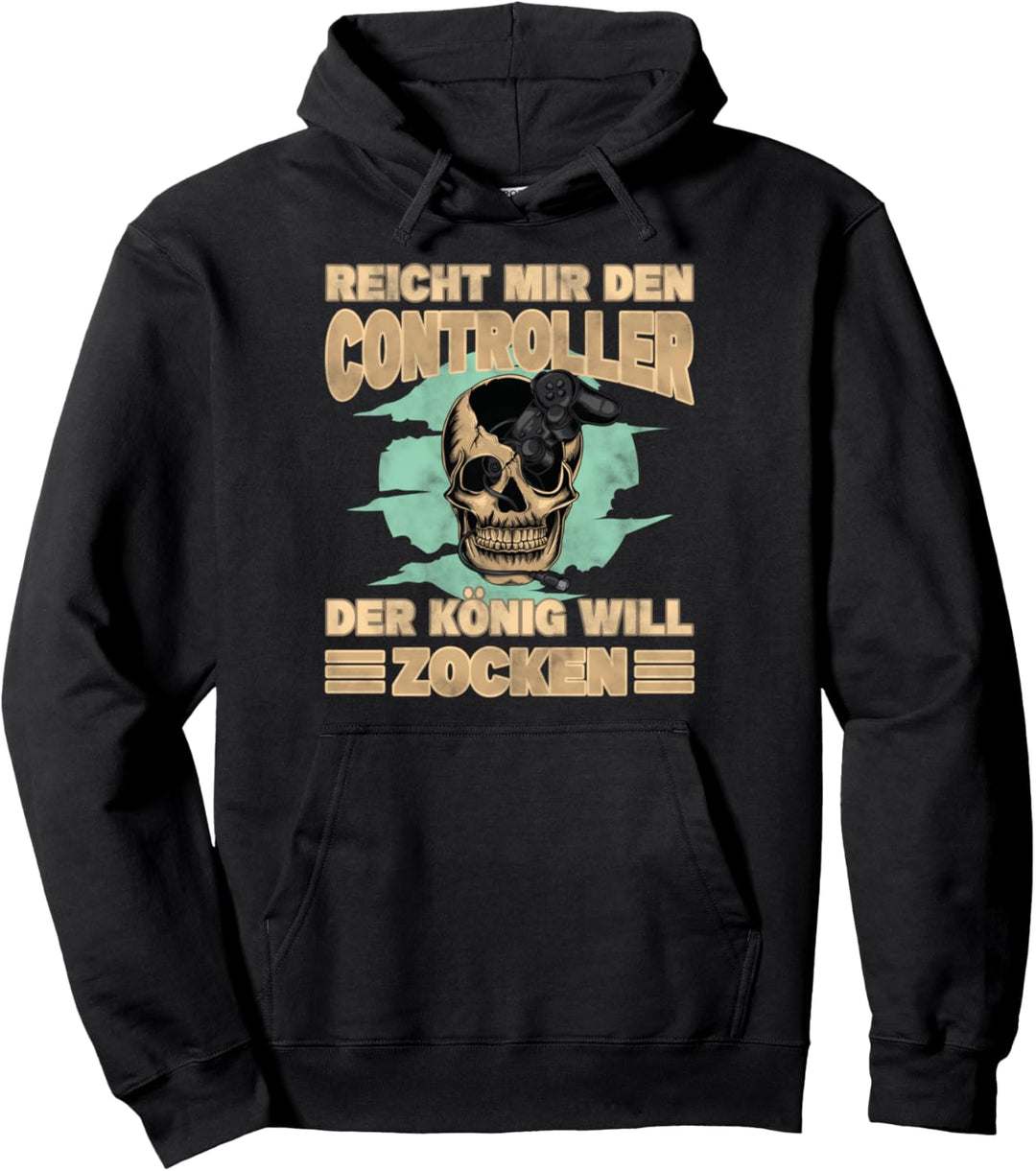 Zocker Reichet Mir Den Controller Der König Will Zocken Pullover Hoodie